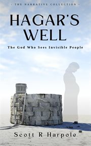 Hagar's well : the God who sees invisible people cover image