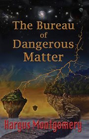 The Bureau of Dangerous Matter cover image