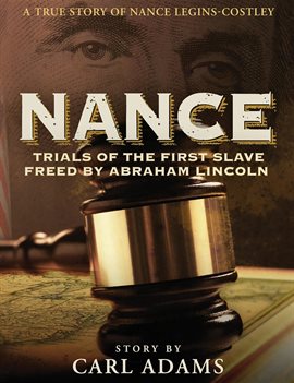 Cover image for Nancr: Trials of the First Slave Freed by Abraham Lincoln