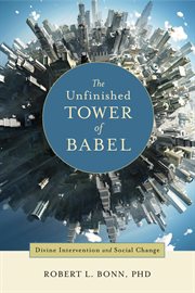 The unfinished Tower of Babel : divine intervention and social change cover image