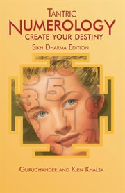 Tantric numerology: create your destiny. Sikh Dharma Editation cover image
