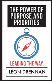 The power of purpose and priorities. Leading the Way cover image