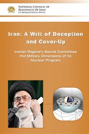 Iran-a writ of deception and cover-up. Iranian Regime's Secret Committee Hid Military Dimensions of its Nuclear Program cover image