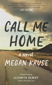 Call me home: a novel cover image