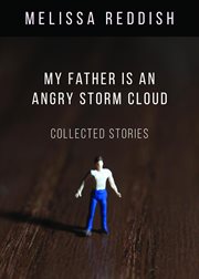 My father is an angry storm cloud. Collected Stories cover image