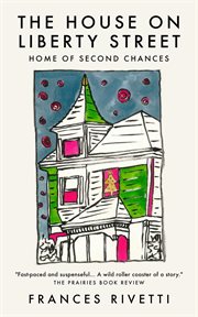 The house on liberty street : Home of Second Chances cover image