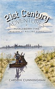 21st Century Adventures of Huckleberry Finn : Mystery at Rolling Dunes cover image
