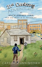 21st Century Adventures of Huckleberry Finn: Tom and Becky in St. Petersburg : Tom and Becky in St. Petersburg cover image