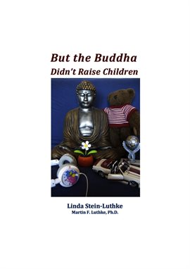 Cover image for But the Buddha Didn't Raise Children