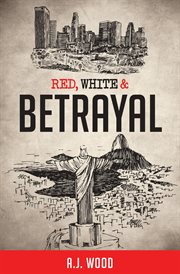 Red, white & betrayal cover image
