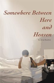 Somewhere between here and heaven cover image
