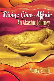 Divine love affair : an Akashic journey cover image