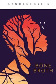 Bone broth : a novel cover image