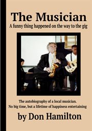The musician. A funny thing happened on the way to a gig cover image