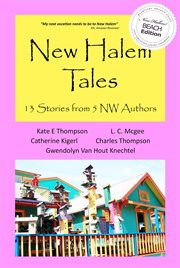 New Halem tales : 13 stories from 5 NW authors cover image