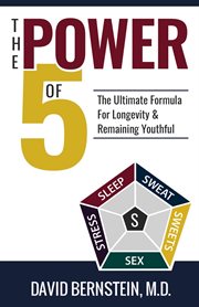 The Power of 5 the Ultimate Formula for Longevity and Remaining Youthful cover image