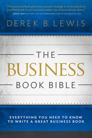 The business book bible : everything you need to know to write a great business book cover image