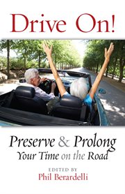 Drive on! preserve and prolong your time on the road cover image