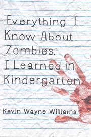Everything I know about zombies, I learned in kindergarten cover image