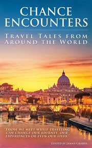 Chance encounters. Travel Tales from Around the World cover image