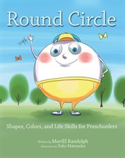 Round circle. Shapes, Colors, and Life Skills for Preschoolers cover image