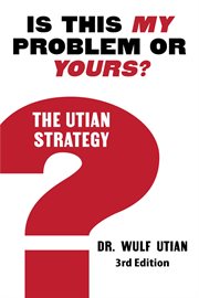 Is this my problem or yours? the utian strategy cover image