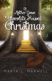 A mother goose chocolate kissed christmas cover image