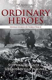 Ordinary heroes : untold stories of World War Two cover image