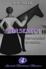 Horseneck. The Meaning of Ordeal cover image