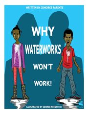 Why waterworks won't work cover image