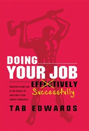 Doing your job successfully : success in any job is the result of applying a few simple principles cover image