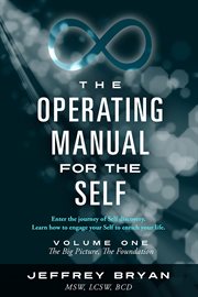 The operating manual for the self: volume one. The Big Picture, The Foundation cover image