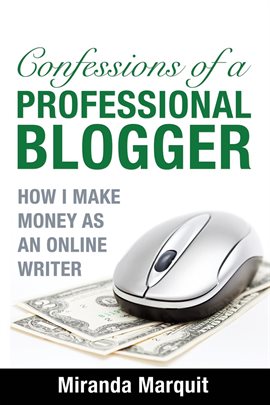 Cover image for Confessions of a Professional Blogger