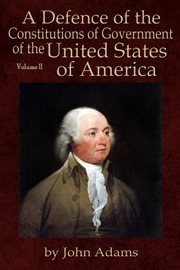 A defence of the constitutions of government of the United States of America cover image
