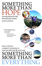 Something more than hope/something more than everything. Surviving Despite the Odds, Thriving Because of Them cover image