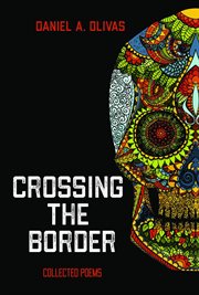 Crossing the border. Collected Poems cover image