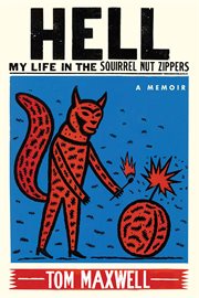 Hell : my life in the Squirrel Nut Zippers : a memoir cover image