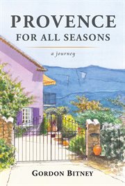 Provence for all seasons : a journey cover image