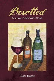 Besotted. My Love Affair with Wine cover image