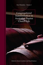 Congregational transformation in australian baptist church life, volume 1. New Wineskins cover image