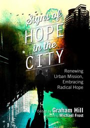 Signs of hope in the city. Renewing Urban Mission, Embracing Radical Hope cover image