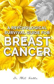 A psychological survival guide for breast cancer cover image