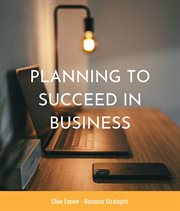 Planning to succeed in business cover image