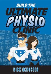 Build the ultimate physio clinic cover image