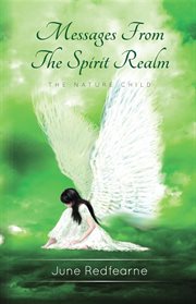 Messages from the spirit realm. Volume 2 ., The nature child cover image