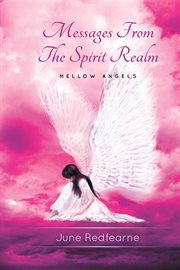 Messages from the spirit realm. Mellow Angels cover image
