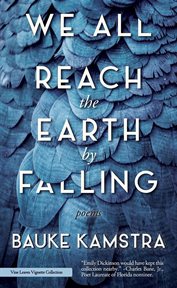We All Reach the Earth by Falling : poems cover image
