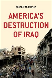 America's destruction of Iraq cover image
