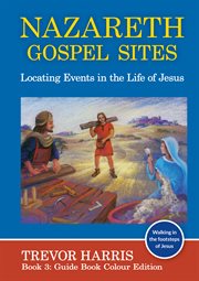 Nazareth gospel sites. Locating Events in the Life of Jesus cover image