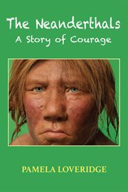 The neanderthals. A Story of Courage cover image